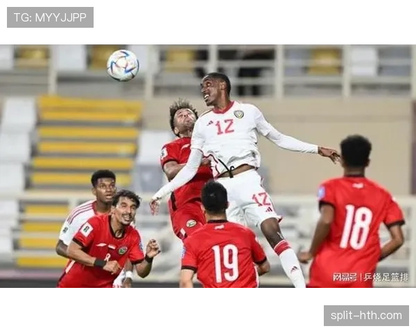 阿联酋队2026世界杯热身赛表现出色 技术配合引发球迷期待